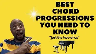 Best chord progressions to learn over ''Just the two of us'' (french CC)
