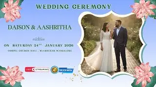 LIVE | WEDDING CEREMONY OF DAISON & AASHRITHA | CORDEL CHURCH HALL KULSHEKAR MANGALORE