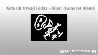 Natural Dread Killaz - Biba! (Konqret blend)