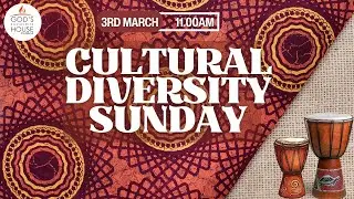 Cultural Diversity Sunday | Sunday Service| March 3rd, 2024.