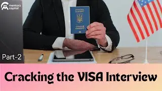 Top reasons for VISA rejections | Cracking the VISA interview | Part-2