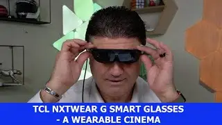 TCL NXTWEAR G Smart Glasses review - a wearable cinema screen