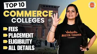 TOP 10 COMMERCE COLLEGES IN INDIA | All Details - Fees, Placement , Eligibility