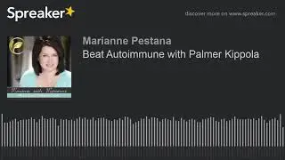 Beat Autoimmune with Palmer Kippola