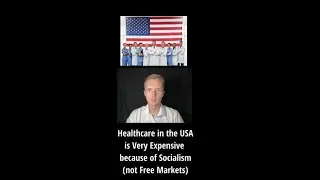 US Healthcare is Expensive because of Socialism (Healthcare and Health Insurance) not Capitalism