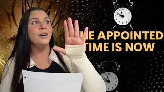The Appointed Time Is Now ⏳ | Prophetic Word