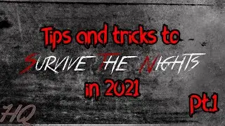 Tips and Tricks to Survive the Nights in 2021 Part 1