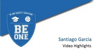 Santiago Garcia Highlights, Be One Sports & Education CRP