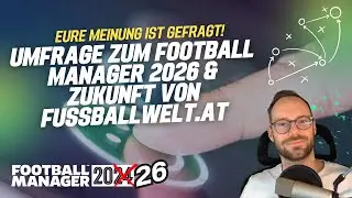 Die gro&szlig;e Umfrage zu den Football Manager 2026 Let's Plays & der Zukunft von fussballwelt.at!
