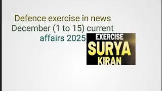 Defence exercise december 1 to 15 current affairs 2025 part 1