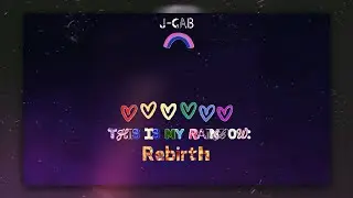 j-gab - 'This Is My Rainbow: Rebirth' [Lyric Video]