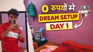 0 rupaye me dream setup Day 1 🤯