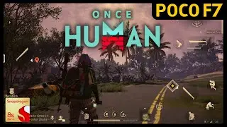 Once Human | Android Gameplay | POCO F7 | 12/256 | Snapdragon 8s Gen 4 | Max Settings