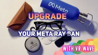 UPGRADE Your META RAY BAN GLASSES | VR WAVE Self Install lenses