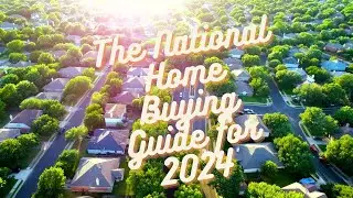 The National Home Buying Guide for 2024