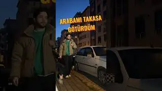arabamı takasa g&ouml;t&uuml;rd&uuml;m