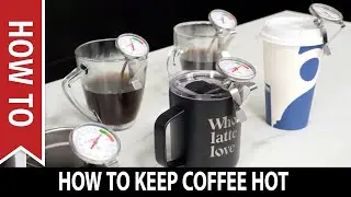 How To Keep Coffee Hot