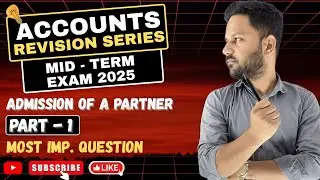 ADMISSION OF A PARTNER | MOST IMPORTANT QUESTIONS | ACCOUNTS | REVISION SERIES | CH - 4 | PART-2