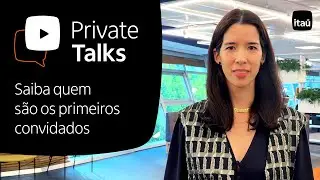 Quem s&atilde;o os primeiros convidados do Private Talks | Ita&uacute; Private Bank