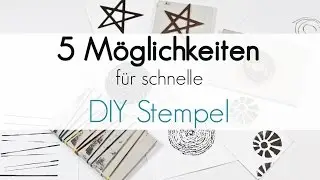 5 M&ouml;glichkeiten | schnelle DIY Stempel