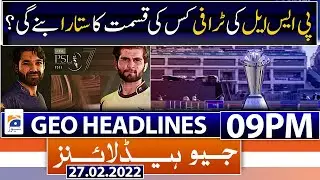 Geo News Prime Time Headlines 09 PM | PSL-7 Final | Multan VS Lahore | 27th Feb 2022