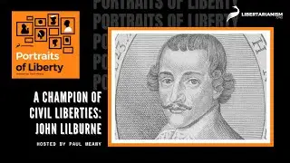 A Champion of Civil Liberties: John Lilburne - Portraits of Liberty - Libertarianism.org