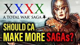 SHOULD CREATIVE ASSEMBLY CONTINUE TO MAKE TOTAL WAR SAGA GAMES?