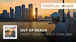 Tropical Cover | Sunset Chasers, Skye & Coral Reef - Out Of Reach