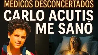 CARLO ACUTIS está SANANDO a Miles AHORA🔥Escucha 10 Minutos esta Oración y RECIBE EL MILAGRO SANADOR