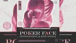 Lady Gaga - Poker Face (jeonghyeon & KDH Remix)