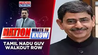 Tamil Nadu Renaming Row Escalates | Guv RN Ravi&rsquo;s Walkout From Assembly Apt? | Nation Wants To Know