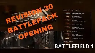 Battlefield 1 - REVISION 30 BATTLEPACK OPENING | 10 Battlepacks & 4 Superior