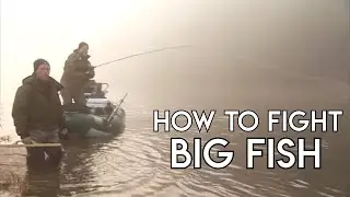 How To Fight & Land Big Fish