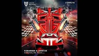 |Big Room| R3burned & ONNT3X - Adrenaline Rush (Extended Mix) [Legion Records]