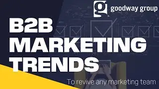 What CMOs Need to Know: B2B Marketing Trends in 2022