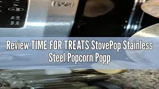 Review TIME FOR TREATS StovePop Stainless Steel Popcorn Popper by VICTORIO VKP1160