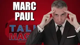 Marc Paul - One Of The Top Minds In Mentalism | Talk Magic