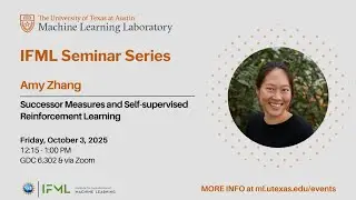 IFML Seminar: 10/03/25 - Successor Measures and Self-supervised Reinforcement Learning