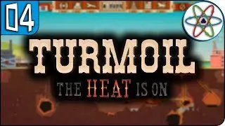 Ficando rico com Petr&oacute;leo! | Turmoil - The Heat Is On  Ep 04 - Gameplay PT BR