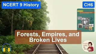 NCERT Class 9 History Ch6 | COLONIAL IMPACT ON LIVES | Forest Acts, Pastoralists & Resistance