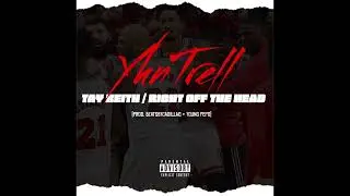 YhnTrell - Tay Keith / Right Off The Head (prod by. beatsbycadillac & Young Pepo)