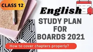Class 12 ENGLISH STUDY PLAN for Board exams 2021 | English Core Literature STUDY STRATEGY