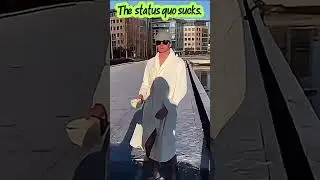 THE STATUS QUO SUCKS.