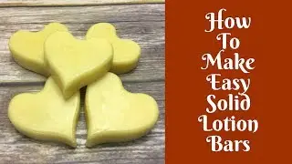 Basic Body Care Recipes: How To Make Easy Solid Lotion Bars