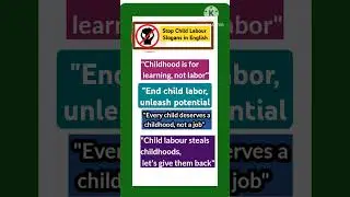 Child Labour Slogans in English/World day against child labour 2025/Best Slogan on Stop Child Labour