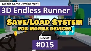 3D Endless Runner in Unity: #15 - Save/Load System for Mobile Tutorial / Guide, Unity Indie Devlog