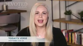 Devoted: Healing Doesn&rsquo;t Come From Heaven [Proverbs 4:20-22]
