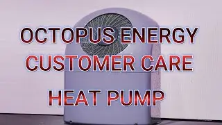 OCTOPUS ENERGY CUSTOMER CARE (HEAT PUMP)