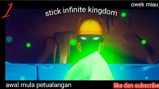 Awal petualangan di stick infinite kingdom part 1