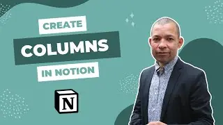 Notion Columns - 2 Ways to Create Columns in Notion